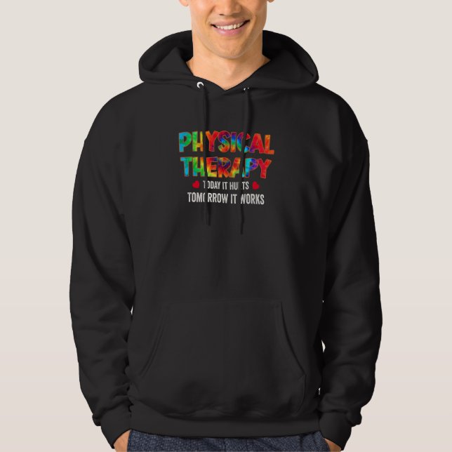 Physical Therapy Today It Hurts Physical Therapy M Hoodie (Front)