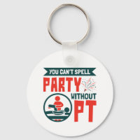 Physical Therapy You Can't Spell Party Without PT