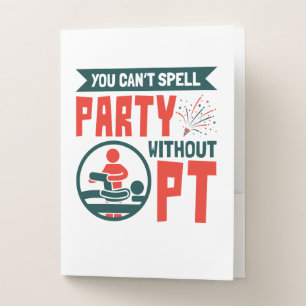 Physical Therapy You Can't Spell Party Without PT Pocket Folder