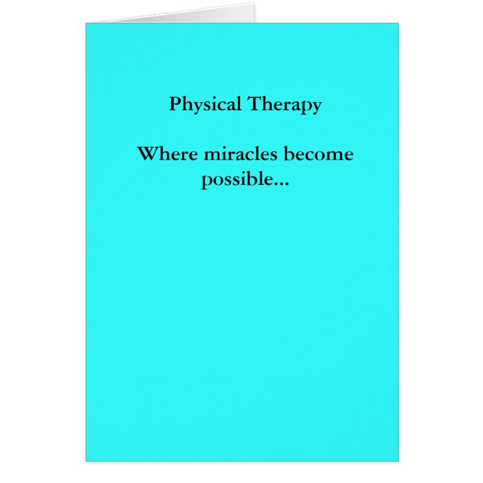 Physical TherapyWhere miracles become possibleGreeting Card