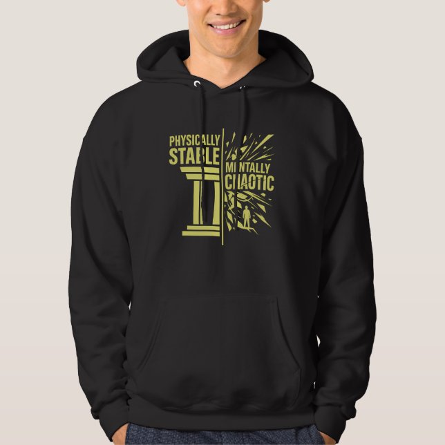 Physically Stable Mentally Chaotic Duality Design Hoodie (Front)