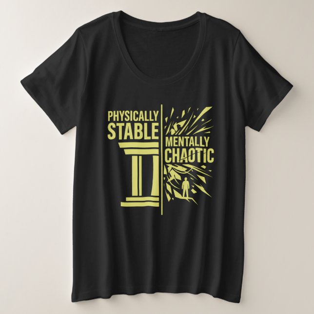 Physically Stable Mentally Chaotic Duality Design Plus Size T-Shirt (Design Front)