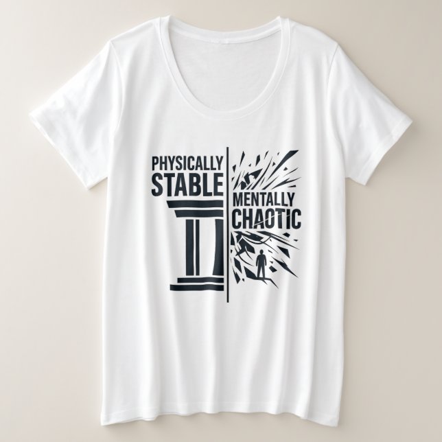 Physically Stable Mentally Chaotic Duality Design Plus Size T-Shirt (Design Front)