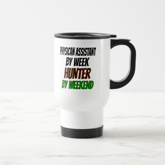 Physician Assistant by Week Hunter by Weekend Travel Mug (Right)
