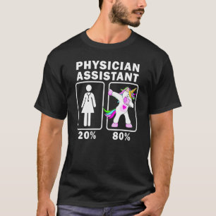 Physician Assistant Dabbing Unicorn 20 80 Principl T-Shirt
