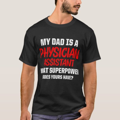 Physician Assistant Dad Certified PA  T_Shirt