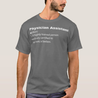 Physician Assistant Definition PA Funny Saying Gif T-Shirt