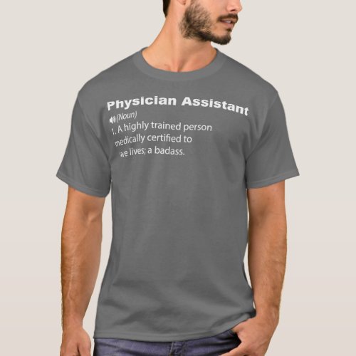 Physician Assistant Definition PA Funny Saying Gif T_Shirt