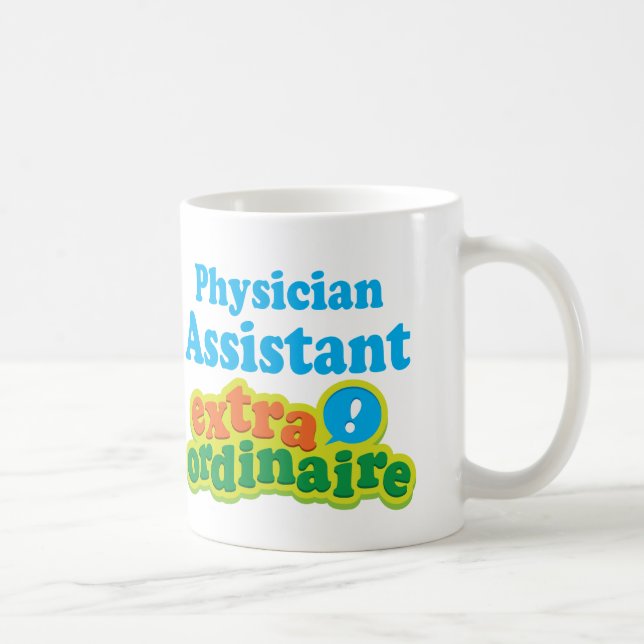 Physician Assistant Extraordinaire Gift Idea Coffee Mug (Right)