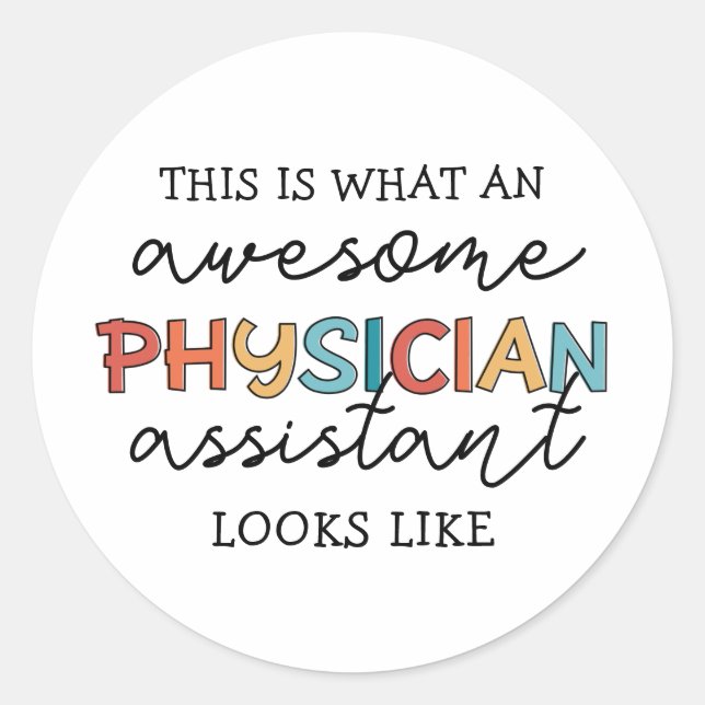 Physician Assistant Funny Awesome PA Classic Round Sticker (Front)