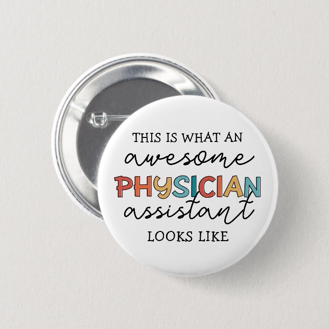Physician Assistant Funny Awesome PA Gifts Button (Front & Back)