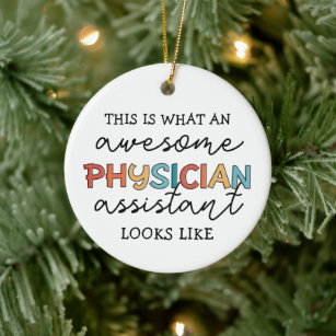 Physician Assistant Funny Awesome PA Gifts Ceramic Ornament