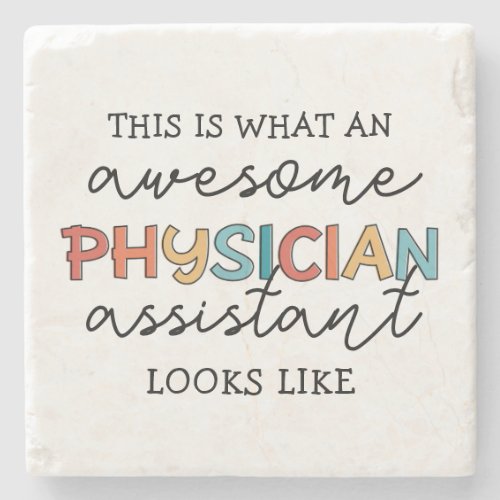 Physician Assistant Funny Awesome PA Gifts Stone Coaster