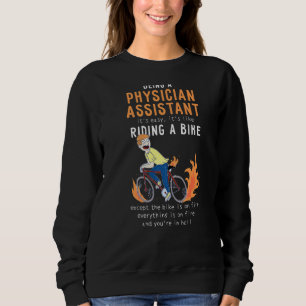 Physician Assistant Like Riding Bike Cyclist Sweatshirt