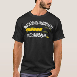 Physician Assistant Loading Future PA T-Shirt