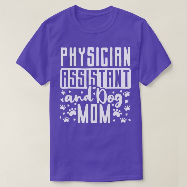 Physician Assistant PA Dog Mom Mama 1 T-Shirt (Design Front)