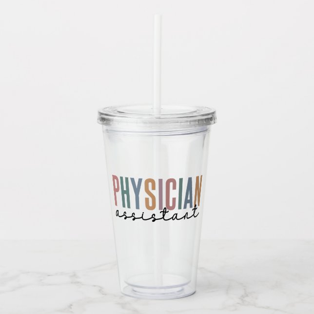 Physician Assistant Physician Associate PA School Acrylic Tumbler (Front)