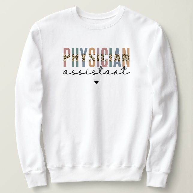 Physician Assistant Physician Associate Sweatshirt (Design Front)
