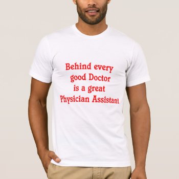 Physician Assistant T-shirt by medicaltshirts at Zazzle