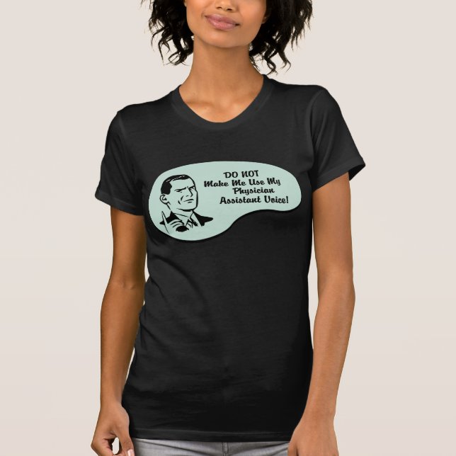 Physician Assistant Voice T-Shirt (Front)