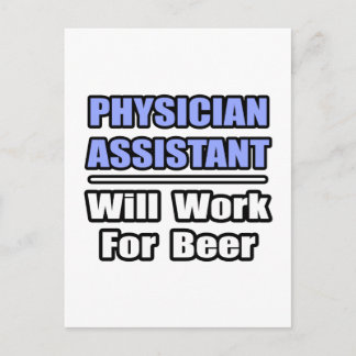 Physician Assistant...Will Work For Beer Postcard