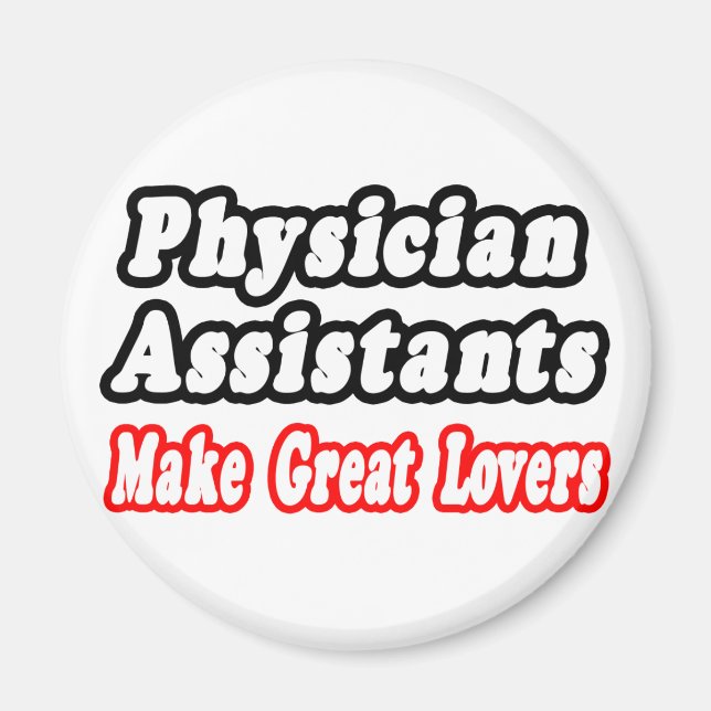 Physician Assistants Make Great Lovers Magnet (Front)