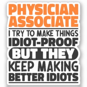 Physician Associate I Try To Make Things Funny Sticker