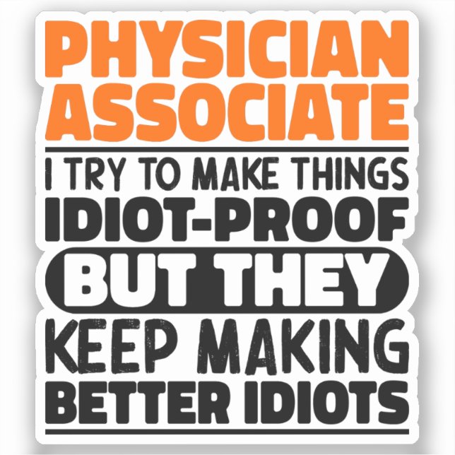 Physician Associate I Try To Make Things Funny  Sticker (Front)