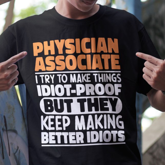 Physician Associate I Try To Make Things Funny  T-Shirt (Creator Uploaded)