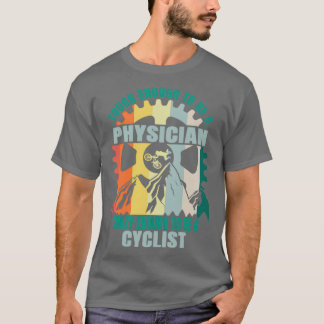 Physician Cyclist Design T-Shirt