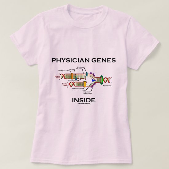 Physician Genes Inside (DNA Replication) T-Shirt