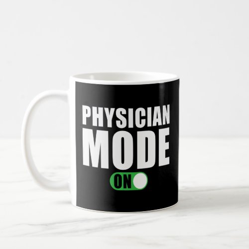 Physician Job Physician Mode on  Physician  Coffee Mug