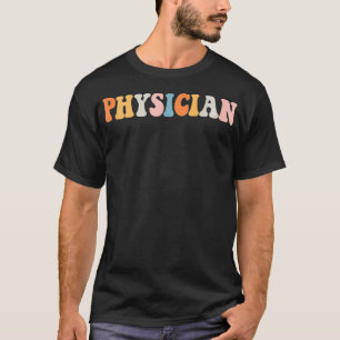 Physician MD Doctor Life Medical Professional Heal T-Shirt