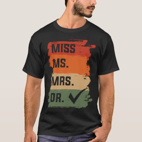 Physician Medicine Doc _ Miss Ms Mrs Dr Medical Do T_Shirt
