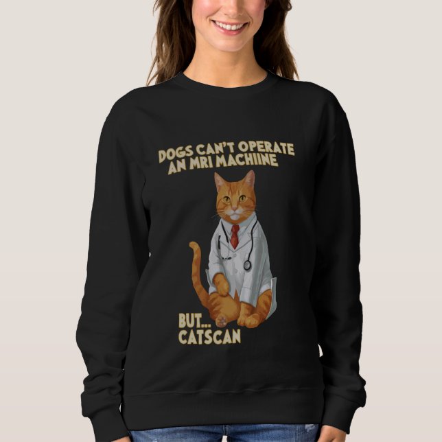 Physician Medicine - Medical Cat Doctor, Funny Cat Sweatshirt (Front)