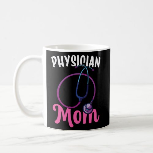 Physician Mom Student Medical Practitioner Md Doct Coffee Mug