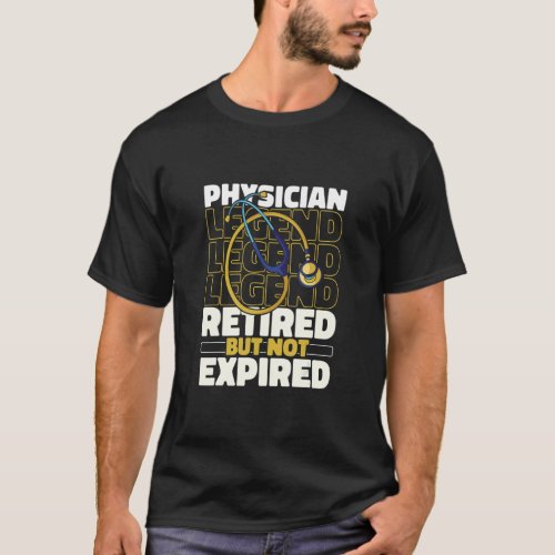 Physician Retired  Doc Medical Doctor Physician  T_Shirt