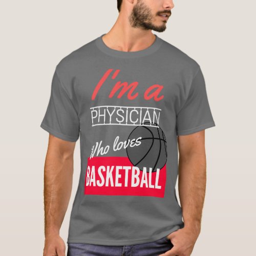 Physician who loves basketball T_Shirt
