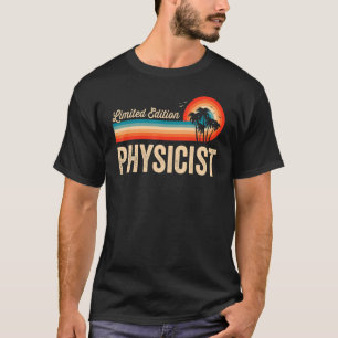 Physicist  Birthday Retro Vintage Men Women Dad T-Shirt