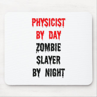 Physicist by Day Zombie Slayer by Night Mouse Pad