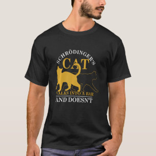 Physicist Humor Funny Scientist Schroedingers Cat T-Shirt