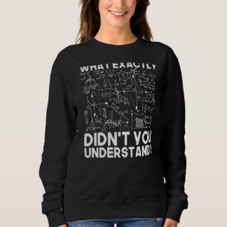 Physicist Math Physics   Science  Idea Sweatshirt
