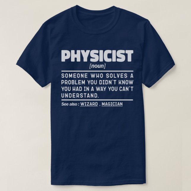 Physicist Noun Definition Cool Science Teacher  T-Shirt (Design Front)