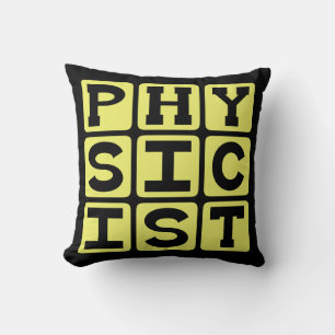 Physicist, Scientist of Physics Throw Pillow