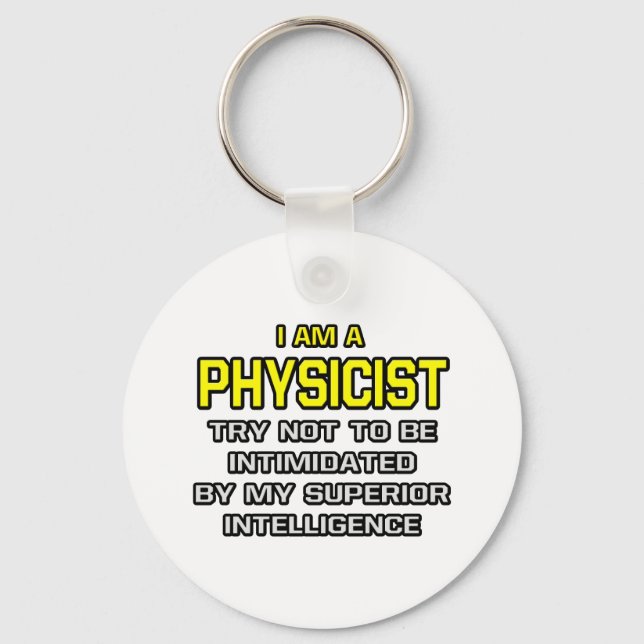 Physicist...Superior Intelligence Keychain (Front)