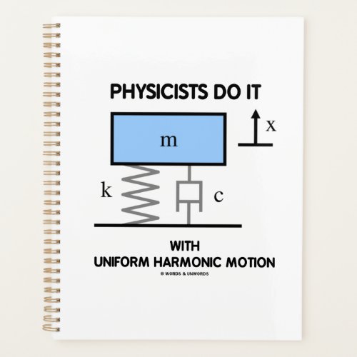 Physicists Do It With Uniform Harmonic Motion Planner
