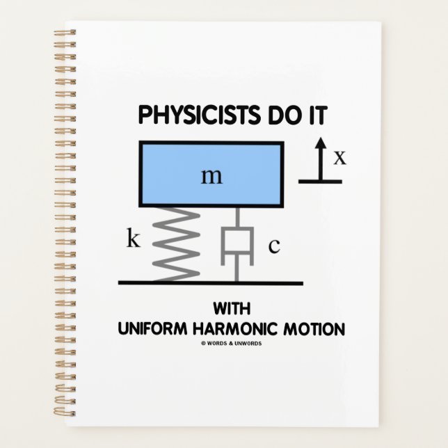 Physicists Do It With Uniform Harmonic Motion Planner (Front)