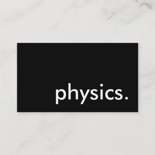 Customizable physics. business cards