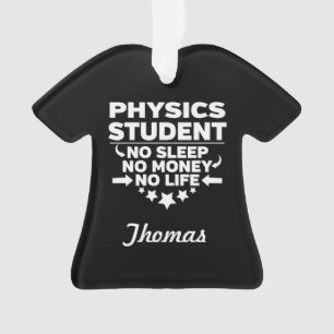 Physics College Student No Life or Money Ornament