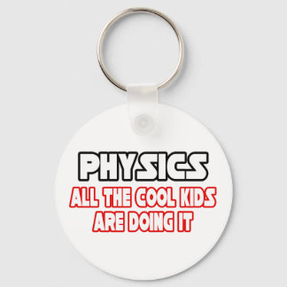 Physics...Cool Kids Keychain